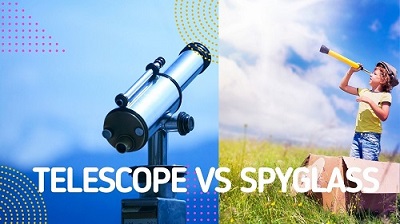 Spyglass Vs. Telescope – What Is The Difference?
